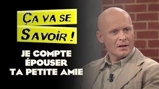 Je compte épouser ta petite amie - Ça va se savoir !