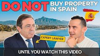 DON'T BUY PROPERTY In Spain Until You Watch This Video! Expert Lawyer Talks