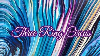 Three Ring Circus:  A Beautiful Beginning In Our New Space! Fantastic Triple Acrylic Ring Pour