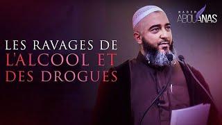 LES RAVAGES DE L'ALCOOL ET DES DROGUES - NADER ABOU ANAS