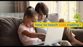 how to teach kids coding?