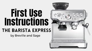 Breville/Sage Barista Express Set Up -  First Use Instructions