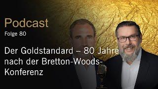 Xetra-Gold Goldwissen Podcast (80): Der Goldstandard - 80 Jahre nach der Bretton-Woods-Konferenz