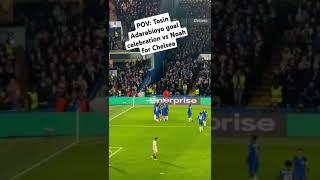 POV: Tosin Adarabioyo goal celebration vs Noah for Chelsea