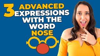 Vocbulary in Use - 5 Advanced Expressions With The Word 'NOSE'