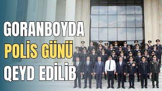 Goranboyda Azərbaycan Polisi günü qeyd edildi