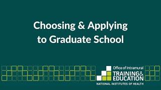 Choosing & Applying to Graduate School