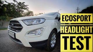 FORD ECOSPORT HEADLIGHT TEST | ECOSPORT TITANIUM