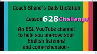 Daily Dictation #628 CHALLENGE – Study English Listening with Coach Shane and Let’s Master English