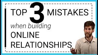 Top 3 mistakes to avoid when developing relationships online for remote selling