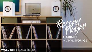 Record player cabinet with vinyl storage - Wall Unit DIY Build Series