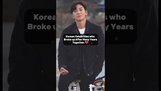 Korean Celebs who broke up after long relationship#shorts #kpop #goviral #trend #bts #fypシ゚viral