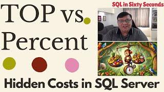 TOP vs. Percent: Hidden Costs in SQL Server - SQL in Sixty Seconds 206