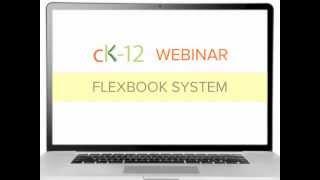 CK-12 FlexBook System Webinar