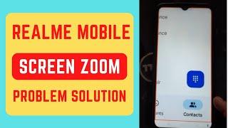 Realme Mobile Screen Zoom Problem Solution || Realme New Model Screen Zoom केसे बन्द करे