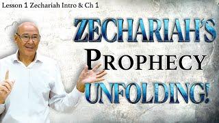 The Prophecy Of Zechariah Is Happening Now! | Zechariah Intro & Ch 1 | Lesson 1