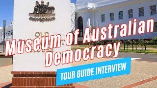 Explore the MUSEUM OF AUSTRALIAN DEMOCRACY, Old Parliament House, Canberra | Tour Guide Interview