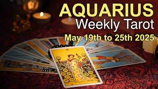 AQUARIUS "THIS POSITIVE SHIFT BRINGS NEW OPTIMISM!" Weekly Tarot Reading May 19th to 25th 2025