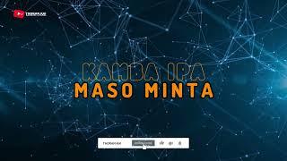 MASO MINTA  - KAMBA IPA [ KARAOKE ]