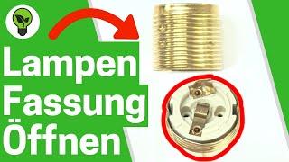 Lampenfassung Öffnen  GENIALE ANLEITUNG: Wie E27 & E14 Bau Fassung Auseinanderbauen & Kabel Lösen?