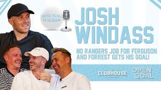 JOSH WINDASS, NO RANGERS JOB FOR FERGUSON + FORREST GETS HIS GOAL | Keeping The Ball On The Ground