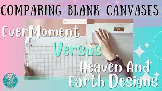 Let's Compare Blank Canvases from EverMoment and Heaven And Earth Designs! Diamond Painting