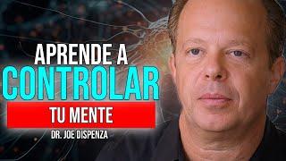 CONTROLA TU MENTE | Aprende a Lavar Tu Cerebro Para El Éxito y Riqueza | Dr. Joe Dispenza en Español