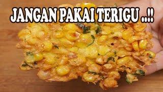 JANGAN PAKAI TERIGU!! CUMA PAKAI INI BAKWAN JAGUNG JADI KRIUK