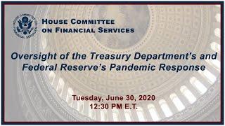 Hybrid Hearing - Oversight of the Treasury Department's and Federal Reserve's... (EventID=110839)