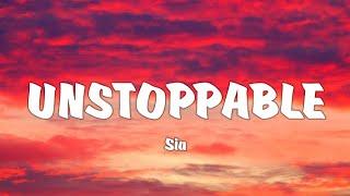 Sia - Unstoppable (Lyrics)