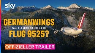 Germanwings – Was geschah an Bord von Flug 9525? | Offizieller Trailer | Sky