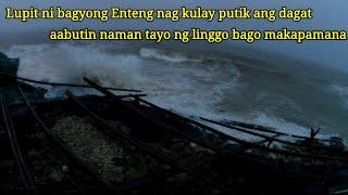 LUPIT NI BAGYONG ENTENG NAGKULAY PUTIK ANG DAGAT AABUTIN NAMAN TAYO NG LINGGO BAGO MAKAPAMANA