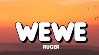 Ruger --Wewe (lyrics)