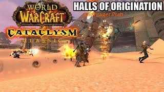 HALLS OF ORIGINATION - World of Warcraft CATACLYSM Classic