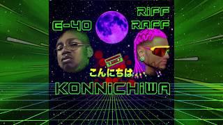 RiFF RAFF x E-40 - KONNiCHiWA (OFFiCiAL AUDiO)