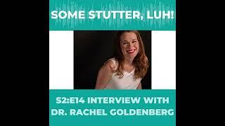 Some Stutter, Luh! S2:E14: Rachel Goldenberg