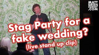 Stag Party for a fake wedding? (live stand up clip)