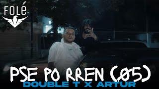 Double T x Artur - Pse po rren (05)