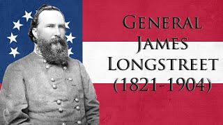 General James Longstreet (Civil War Confederate General)