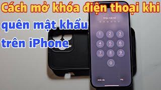 Cách mở khóa điện thoại khi quên mật khẩu trên iPhone