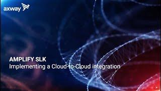 AMPLIFY Platform Demo | Implementing a Cloud to Cloud integration with Application Integration