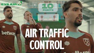 “It Is Impossible!” 🫣 | Paquetá, Emerson & Coufal Play Air Traffic Control | EVA Air x West Ham