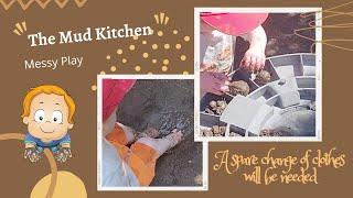 The Mud Kitchen - Learning through Play - Messy Play