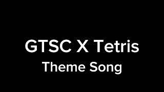 GTSC X Tetris Theme Song In 31 Minutes Video