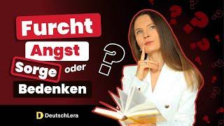 Was ist der Unterschied: Angst, Furcht, Sorge, Bedenken, Respekt I Deutsch lernen b2, c1