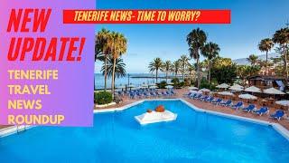 Tenerife News Update! Everything you need to know July 2021!