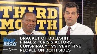 Bracket of Bullshit Finals: "Crisis Actors Conspiracy" vs. Very Fine People on Both Sides