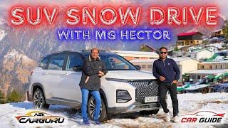 SUV Snow Drive with MG Hector 2024 ft. @AskCarGuru  | Petrol Automatic & Diesel | MG New Price