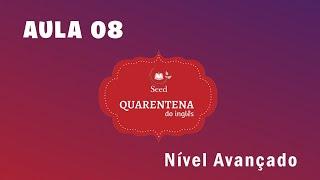 Como aprender inglês na quarentena de graça-AULA 8-NÍVEL AVANÇADO