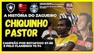 A HISTÓRIA DO ZAGUEIRO " CHIQUINHO PASTOR"  CAMPEÃO POR BOTAFOGO E FLAMENGO